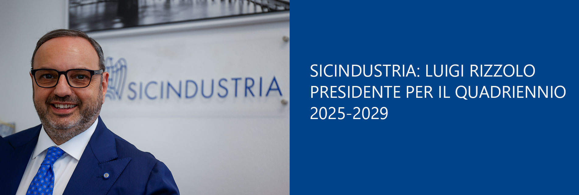 SICINDUSTRIA: LUIGI RIZZOLO PRESIDENTE PER IL QUADRIENNIO 2025-2029